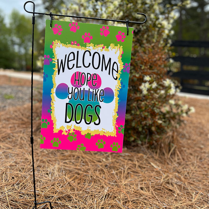 Garden Flag - Welcome, Hope You Like Dogs